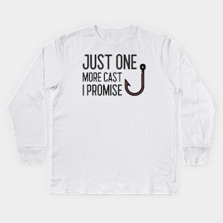 Just One More Cast I Promise Kids Long Sleeve T-Shirt